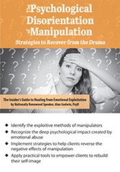 Alan Godwin - The Psychological Disorientation of Manipulation: Strategies to Recover from the Drama courses available download now.