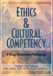 Frances Patterson - Ethics & Cultural Competency: 1-Day Intensive Training courses available download now.