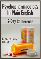 Kenneth Carter - Psychopharmacology in Plain English: 2-Day Conference courses available download now.