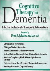 Peter R. Johnson - Cognitive Therapy for Dementia: Effective Evaluation & Therapeutic Interventions courses available download now.