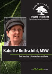 Babette Rothschild - Babette Rothschild Full Interview - Trauma Treatment: Psychotherapy for the 21st Century courses available download now.