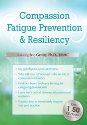J. Eric Gentry - Compassion Fatigue Prevention & Resiliency: Fitness for the Frontline courses available download now.