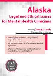 Susan Lewis - Alaska Legal and Ethical Issues for Mental Health Clinicians courses available download now.