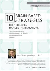 Tina Payne Bryson - 10 Brain-Based Strategies to Help Children Handle Their Emotions: Bridging the Gap between What Experts Know and What Happens at Home & School courses available download now.