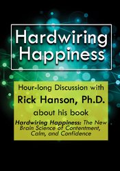 Rick Hanson - Hardwiring Happiness courses available download now.