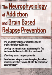 Tim Worden - The Neurophysiology of Addiction & Brain Based Relapse Prevention courses available download now.
