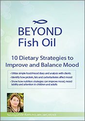 Leslie Korn - Beyond Fish Oil: 10 Dietary Strategies to Improve and Balance Mood courses available download now.