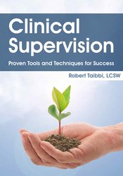 Robert Taibbi - Clinical Supervision: Proven Tools and Techniques for Success courses available download now.