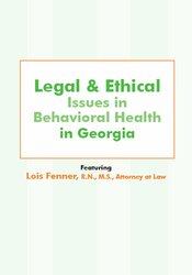 Lois Fenner - Legal and Ethical Issues in Behavioral Health in Georgia courses available download now.