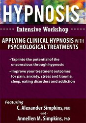 C. Alexander and Annellen M. Simpkins - Hypnosis Intensive Workshop: Applying Clinical Hypnosis with Psychological Treatments courses available download now.
