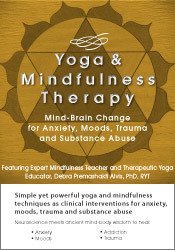 Debra Alvis - Yoga and Mindfulness: Mind-Brain Change for Anxiety