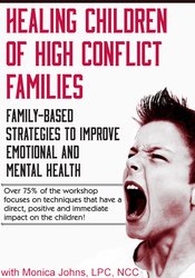 Monica Johns - Healing Children of High Conflict Families: Family-Based Strategies to Improve Emotional and Mental Health courses available download now.