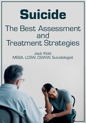 Jack Klott - Suicide: The Best Assessment and Treatment Strategies (Audio Only) courses available download now.