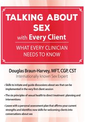 Douglas Braun-Harvey - Talking About Sex with Every Client: What Every Clinician Needs to Know courses available download now.