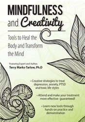 Terry Marks-Tarlow - Mindfulness and Creativity: Tools to Heal the Body and Transform the Mind courses available download now.