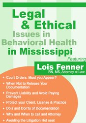 Lois Fenner - Legal and Ethical Issues in Behavioral Health in Mississippi courses available download now.