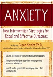 Susan Heitler - Anxiety: New Intervention Strategies for Rapid and Effective Outcomes courses available download now.