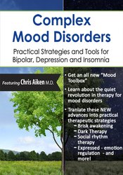 Chris Aiken - Complex Mood Disorders: Practical Strategies and Tools for Bipolar