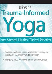 Debra Alvis - Bringing Trauma-Informed Yoga into Mental Health Clinical Practice courses available download now.