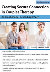 Kathryn Rheem - Creating Secure Connection in Couples Therapy: An Emotionally Focused Approach courses available download now.
