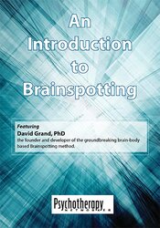 David Grand - An Introduction to Brainspotting courses available download now.