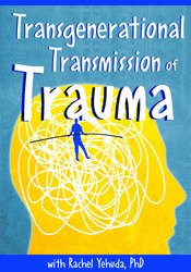 Rachel Yehuda - Transgenerational Transmission of Trauma courses available download now.