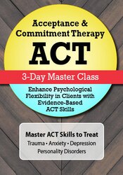 Jennifer L. Patterson - Acceptance & Commitment Therapy (ACT) Master Class: Enhance Psychological Flexibility in Clients with Acceptance & Commitment Therapy (ACT) courses available download now.