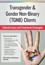 Susan Radzilowski - Transgender & Gender Non-Binary (TGNB) Clients: Clinical Issues and Treatment Strategies courses available download now.