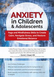 Mayuri Breen Gonzalez - Anxiety in Children & Adolescents: Yoga and Mindfulness Skills to Create Calm