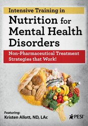 Kristen Allott - 2-Day Intensive Training in Nutrition for Mental Health Disorders: Non-Pharmaceutical Treatment Strategies that Work! courses available download now.