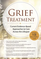 Alissa Drescher - Grief Treatment: Current Evidence Based Approaches to Care Across the Lifespan courses available download now.