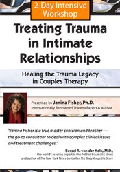 Janina Fisher - 2-Day Intensive Workshop: Treating Trauma in Intimate Relationships - Healing the Trauma Legacy in Couples Therapy courses available download now.