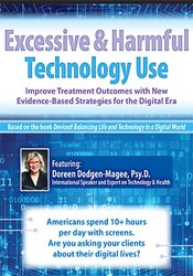 Doreen Dodgen-Magee - Excessive & Harmful Technology Use: Improve Treatment Outcomes with New Evidence-Based Strategies for the Digital Era courses available download now.