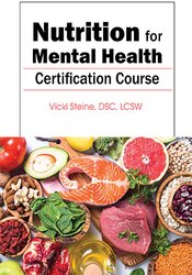 Vicki Steine - Nutrition for Mental Health Certification Course courses available download now.