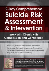 Sally Spencer-Thomas - 2-Day Comprehensive Suicide Risk Assessment & Intervention: Work with Clients with Compassion and Confidence courses available download now.