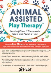 Tara Moser - Animal-Assisted Play Therapy®: Meeting Clients’ Therapeutic Goals One Paw at a Time! courses available download now.