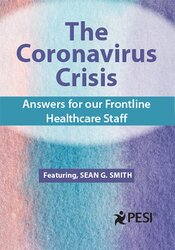 Sean G. Smith - The Coronavirus Crisis: Answers for our Frontline Healthcare Staff courses available download now.