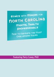 Terry Casey - Ethics with Minors for North Carolina Mental Health Professionals: How to Navigate the Most Challenging Issues courses available download now.