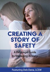 Deborah Dana - Creating a Story of Safety: A Polyvagal Guide to Managing Anxiety courses available download now.