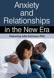 Julie Schwartz Gottman - Anxiety & Relationships in the New Era courses available download now.