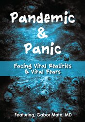 Gabor Maté - Pandemic and Panic: Facing Viral Realities and Viral Fears courses available download now.