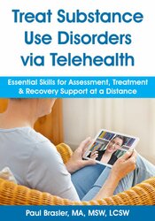 Paul Brasler - Treat Substance Use Disorders via Telehealth: Essential Skills for Assessment