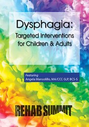 Angela Mansolillo - Dysphagia: Targeted Interventions for Children & Adults courses available download now.