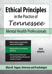 Allan M Tepper - Ethical Principles in the Practice of Tennessee Mental Health Professionals courses available download now.