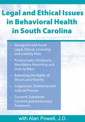 R. Alan Powell - Legal & Ethical Issues in Behavioral Health in South Carolina courses available download now.