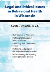 Daniel Icenogle - Legal and Ethical Issues in Behavioral Health in Wisconsin courses available download now.