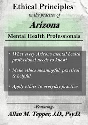 Allan M Tepper - Ethical Principles in the Practice of Arizona Mental Health Professionals courses available download now.