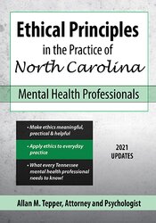 Allan M Tepper - Ethical Principles in the Practice of North Carolina Mental Health Professionals courses available download now.