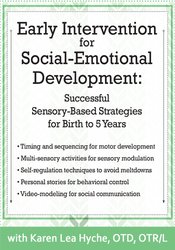 Karen Lea Hyche - Early Intervention for Social-Emotional Development: Successful Sensory-Based Strategies for Birth to 5 Years courses available download now.