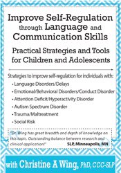 Christine A Wing - Improve Self-Regulation Through Language & Communication Skills: Practical Strategies & Tools for Children & Adolescents courses available download now.
